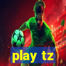 play tz